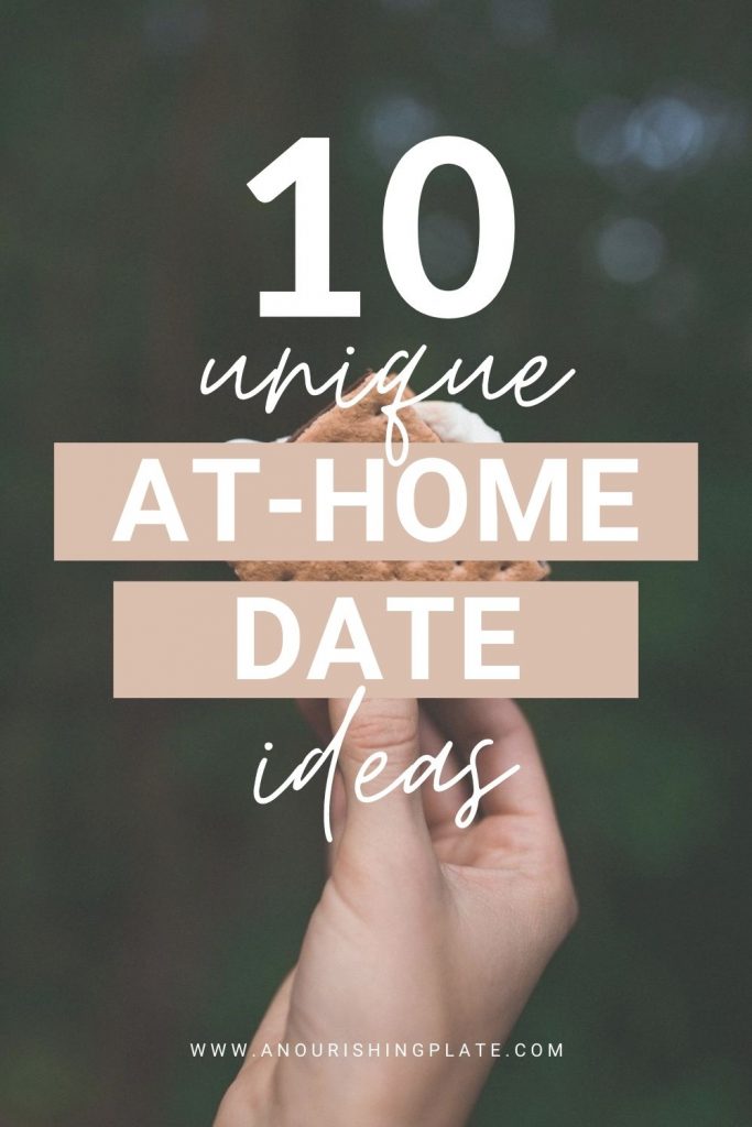 10 Creative and Fun At Home Date Ideas | A Nourishing Plate