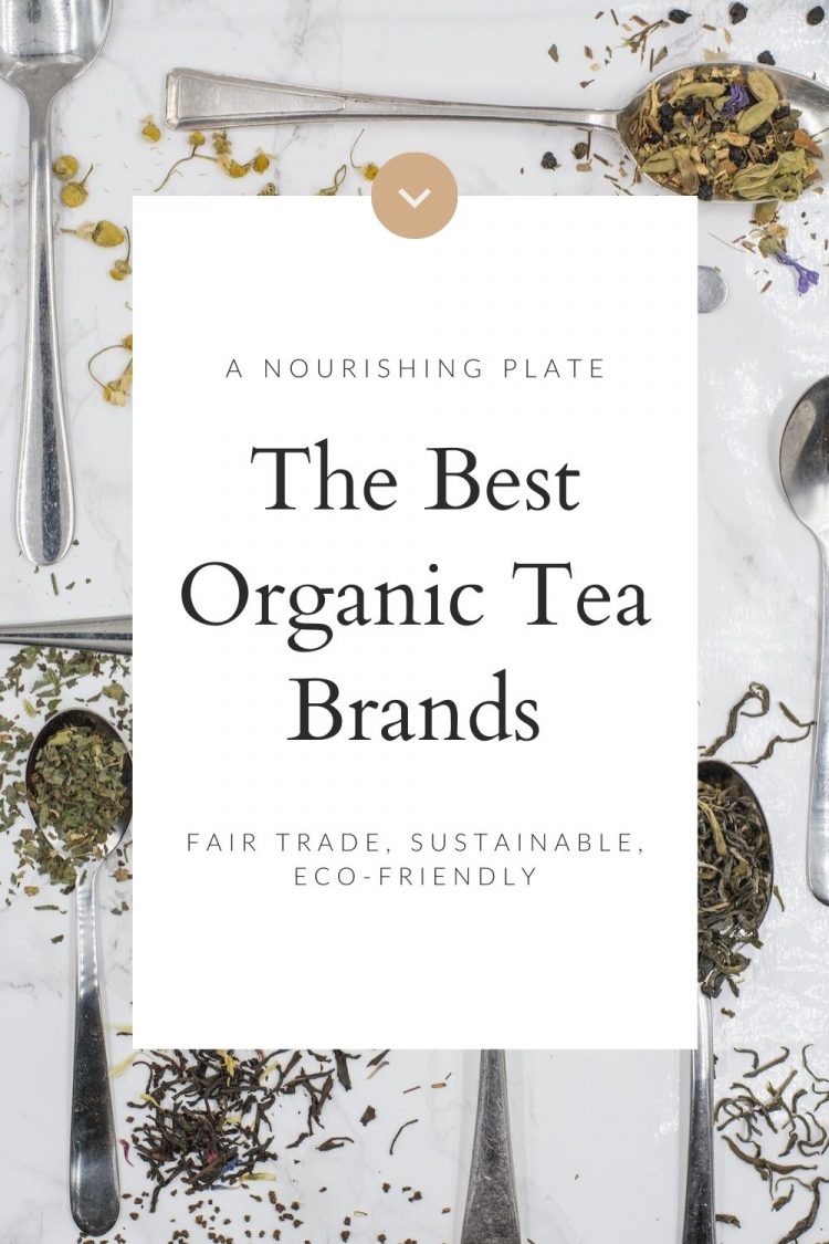 The Best Organic Tea Brands (Healthy & Affordable) A Nourishing Plate