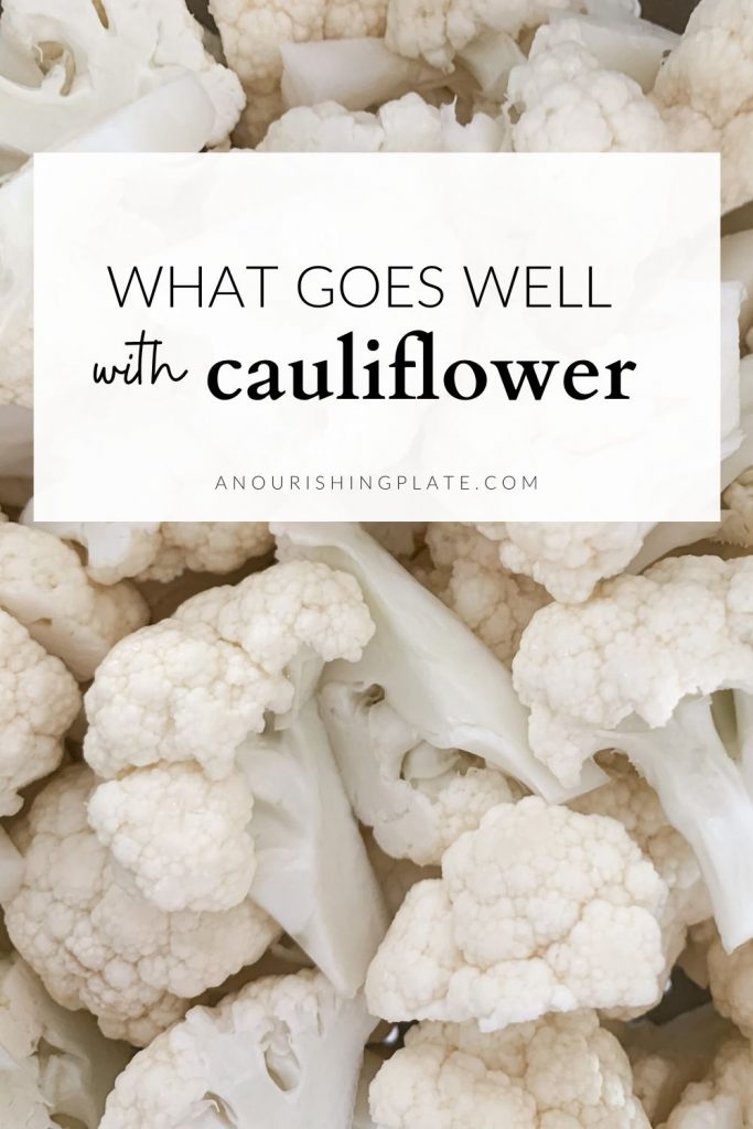 What Goes Well With Cauliflower? A Nourishing Plate