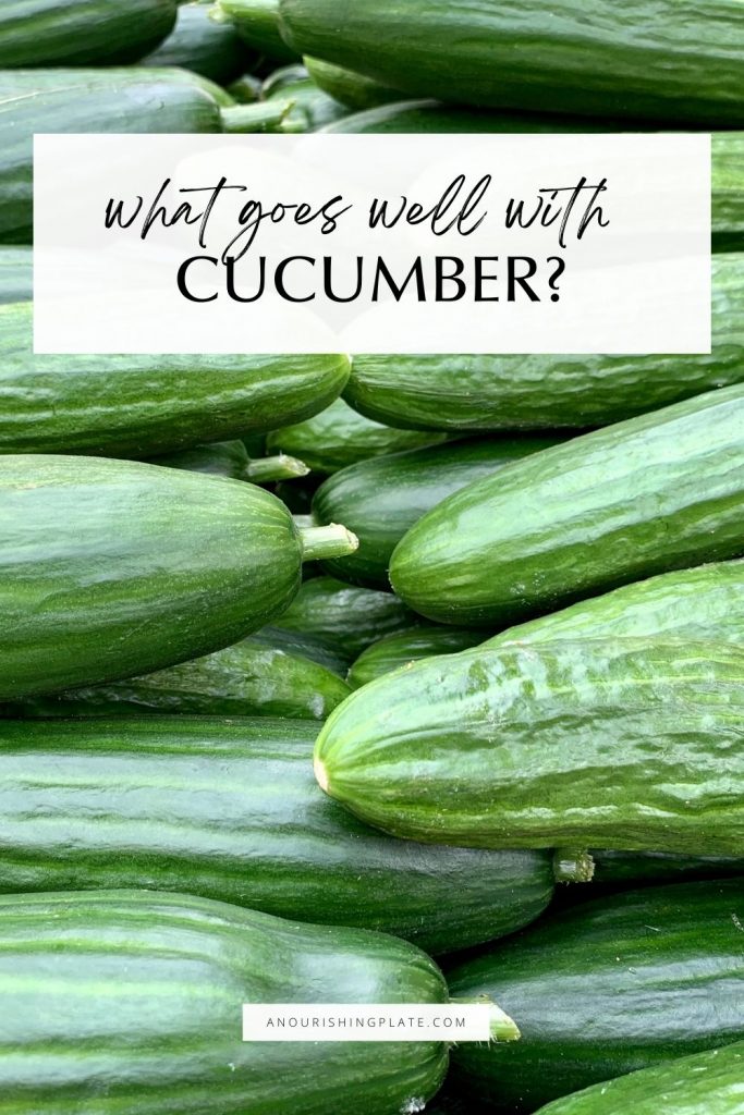 What Goes Well With Cucumber? A Nourishing Plate