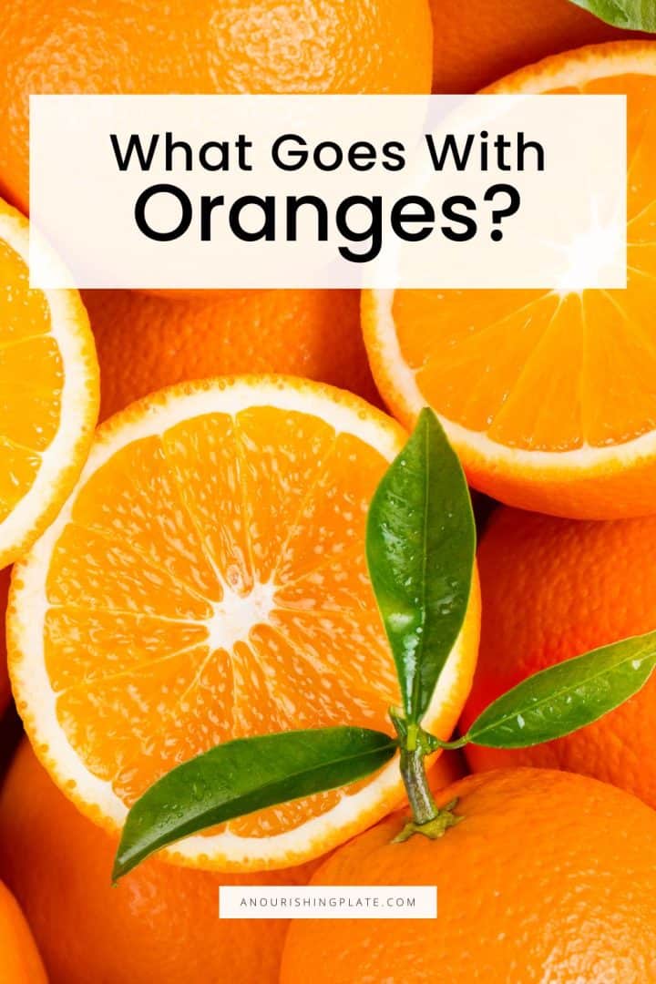 What Goes With Oranges? A Nourishing Plate