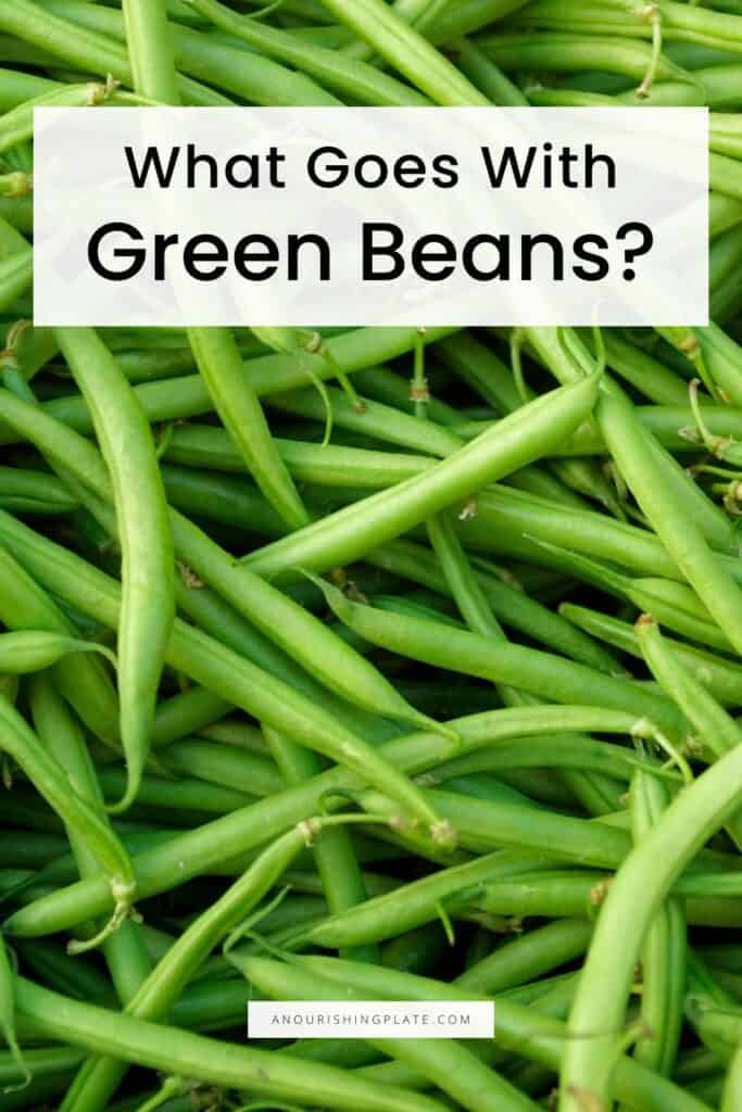 What Goes With Green Beans? A Nourishing Plate