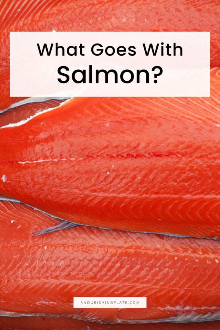 What Goes With Salmon? A Nourishing Plate